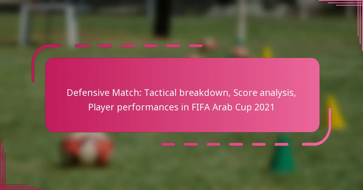 Defensive Match: Tactical breakdown, Score analysis, Player performances in FIFA Arab Cup 2021