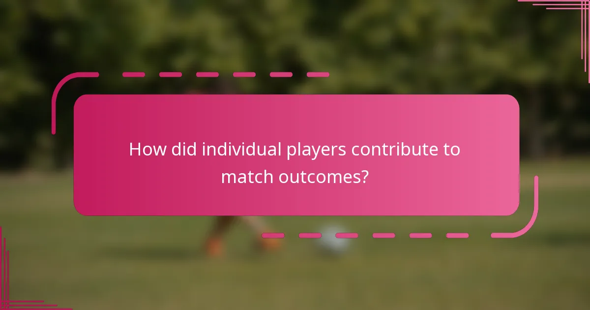 How did individual players contribute to match outcomes?
