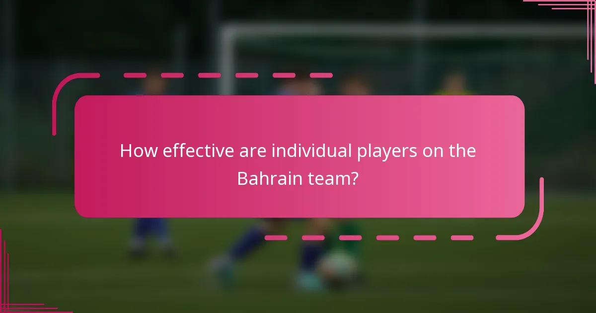 How effective are individual players on the Bahrain team?