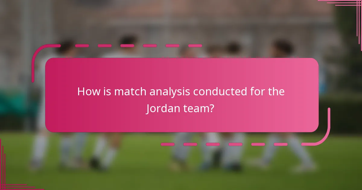 How is match analysis conducted for the Jordan team?