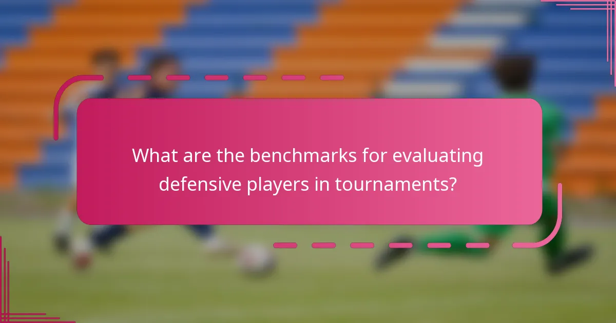 What are the benchmarks for evaluating defensive players in tournaments?