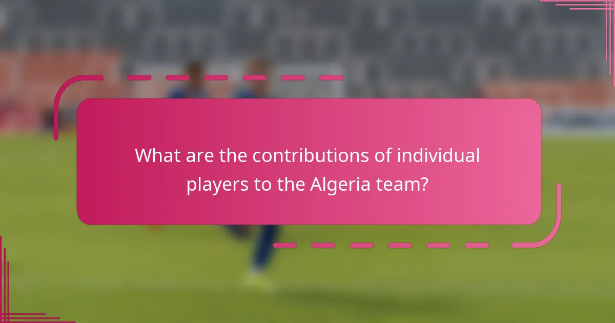What are the contributions of individual players to the Algeria team?
