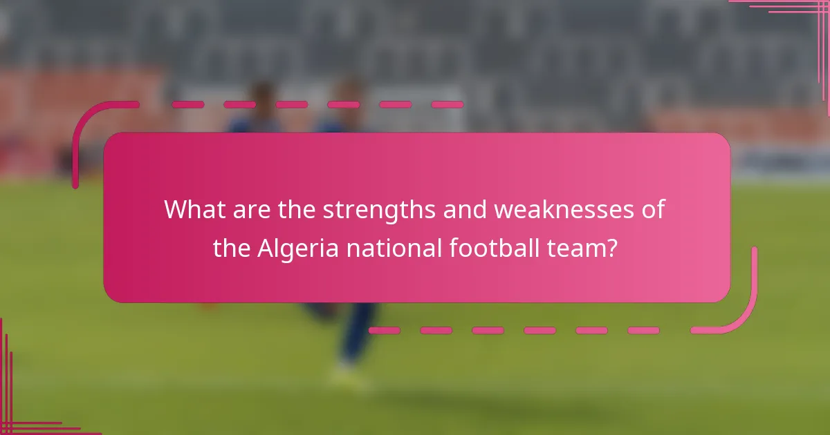 What are the strengths and weaknesses of the Algeria national football team?