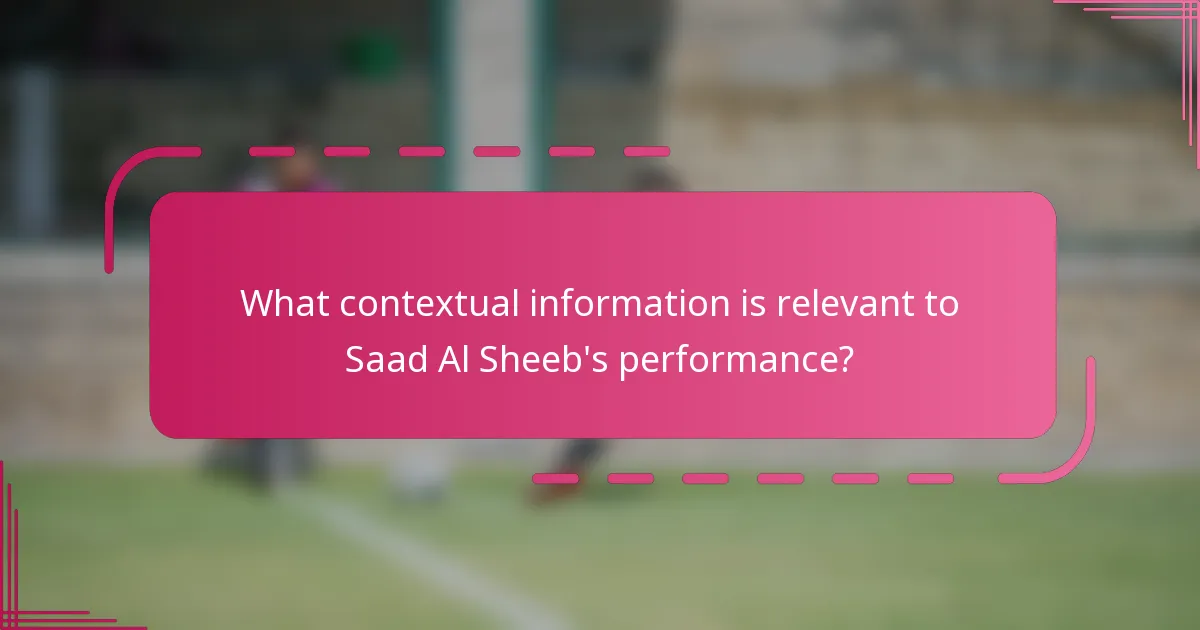 What contextual information is relevant to Saad Al Sheeb's performance?