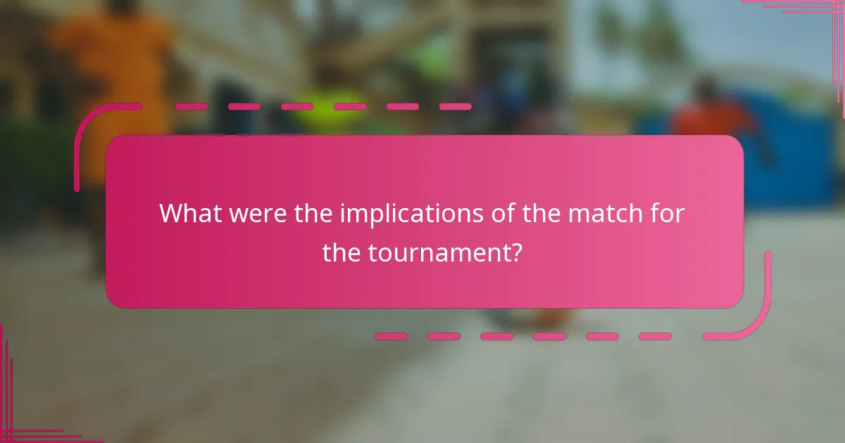 What were the implications of the match for the tournament?